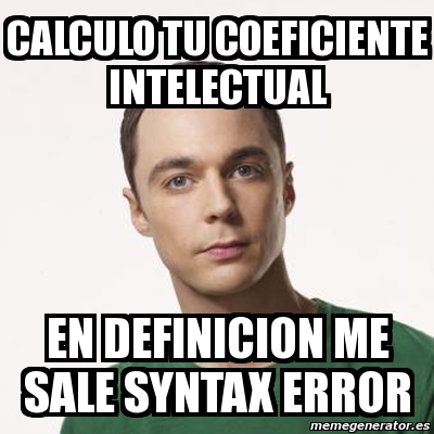 Meme Sheldon Cooper - calculo tu coeficiente intelectual en definicion ...