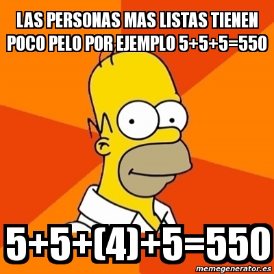 Meme Homer Las Personas Mas Listas Tienen Poco Pelo Por