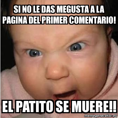 Meme Bebe furioso - si no le das megusta a la pagina del primer