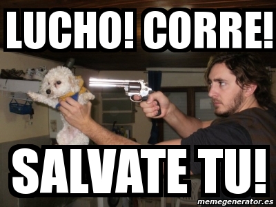 Meme Personalizado Lucho Corre Salvate Tu 403710