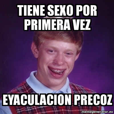 Meme Bad Luck Brian Tiene Sexo Por Primera Vez Eyaculacion Precoz