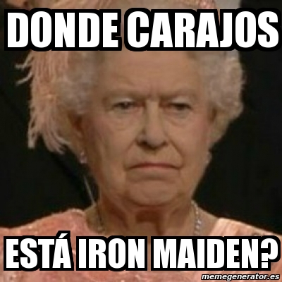 Meme Personalizado Donde Carajos Est Iron Maiden