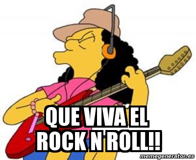 Meme Personalizado - Que Viva El Rock N ROLL!! - 721049