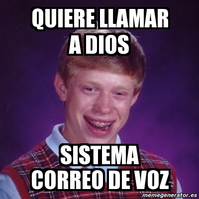 Meme Bad Luck Brian quiere llamar a Dios sistema correo de voz