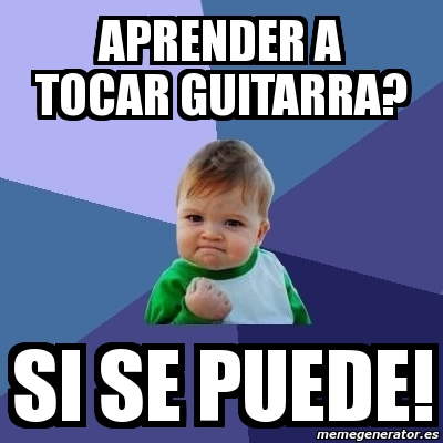 Meme Bebe Exitoso Aprender A Tocar Guitarra Si Se Puede