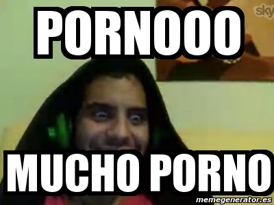 Meme Personalizado Pornooo Mucho Porno