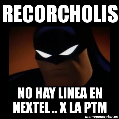 Meme Disapproving Batman - Recorcholis NO HAY LINEA EN NEXTEL .. x la PTM -  1199872