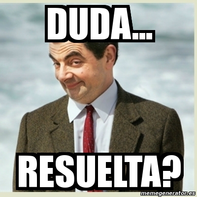 Meme Mr Bean - DUDA... RESUELTA? - 1022021