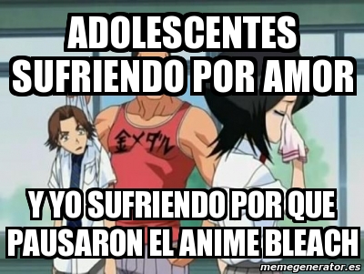 Meme Personalizado - adolescentes sufriendo por amor y yo ...