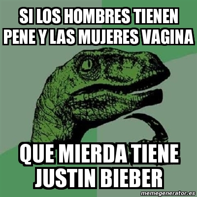 Meme Filosoraptor Si Los Hombres Tienen Pene Y Las Mujeres Vagina Que Mierda Tiene Justin