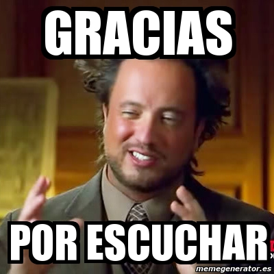 Meme Ancient Aliens - gracias por escuchar - 1406347 - 400 x 400 jpeg 87kB