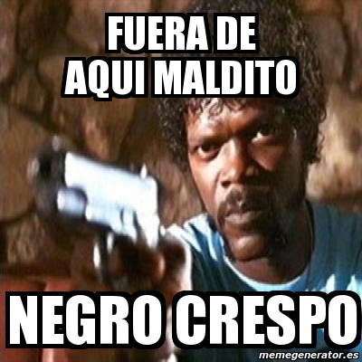 fuera de negros fuera de negros
