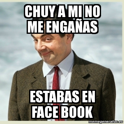 Meme Mr Bean Chuy A Mi No Me Enga As Estabas En Face Book