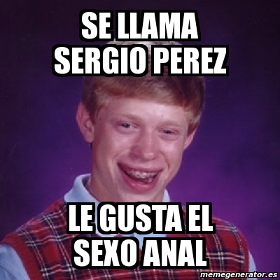 meme-bad-luck-brian-se-llama-sergio-perez-le-gusta-el-sexo-anal-1764751