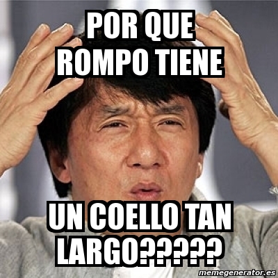 Que Rompimo Meme Meme Jackie Chan - por que rompo tiene un coello tan largo????? - 1829935