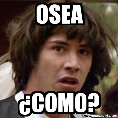Meme Keanu Reeves - OSEA Â¿COMO? - 1846230