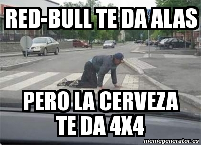 4 X 4 >> Meme Personalizado - red-bull te da alas pero la cerveza te da 4x4 - 1890361 4 X 4 >> Meme Personalizado - red-bull te da alas pero la cerveza te da 4x4 - 1890361