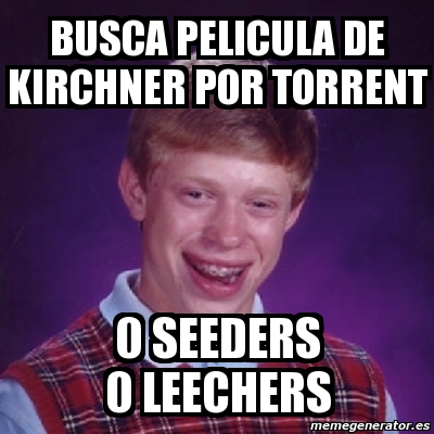 Meme Bad Luck Brian Busca Pelicula De Kirchner Por Torrent Seeders