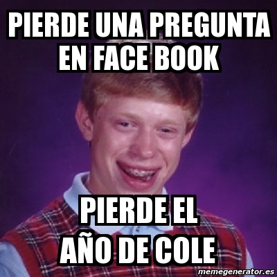 Meme Bad Luck Brian - pierde una pregunta en face book pierde el aÃ±o ...