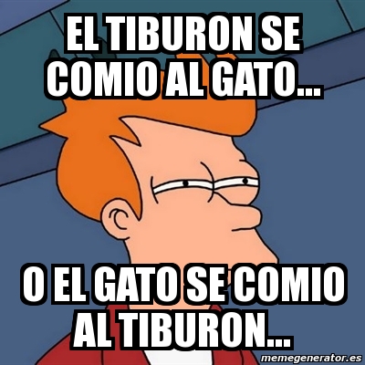 Meme Futurama Fry El Tiburon Se Comio Al Gato O El Gato Se Comio