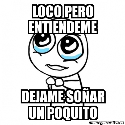 Resultado de imagem para dejame sonar meme