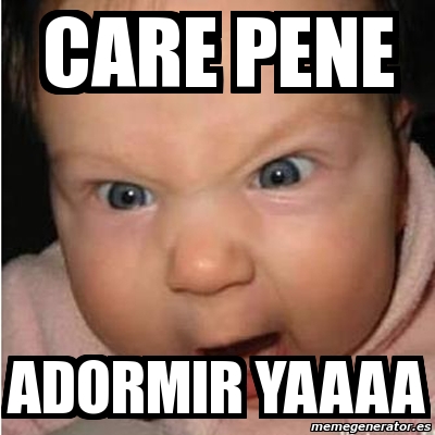 Meme Bebe Furioso Care Pene Adormir Yaaaa