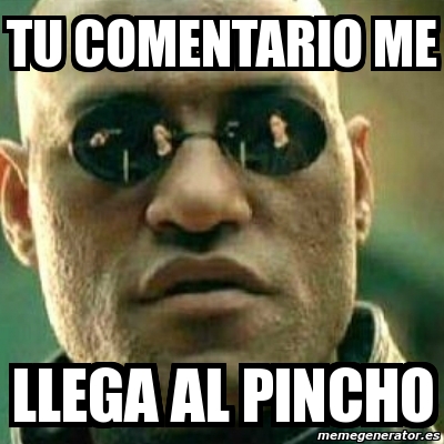 Meme What If I Told You Tu Comentario Me Llega Al Pincho