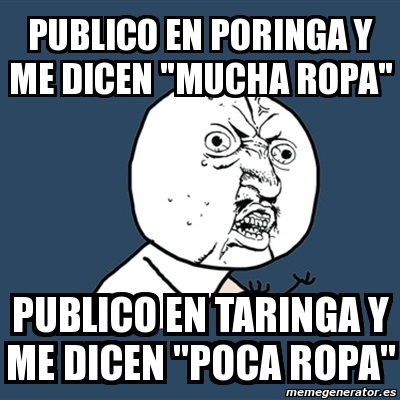Meme Y U No - Publico en poringa y me dicen 