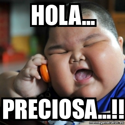 Meme fat chinese kid - hola... preciosa...!! - 11567250