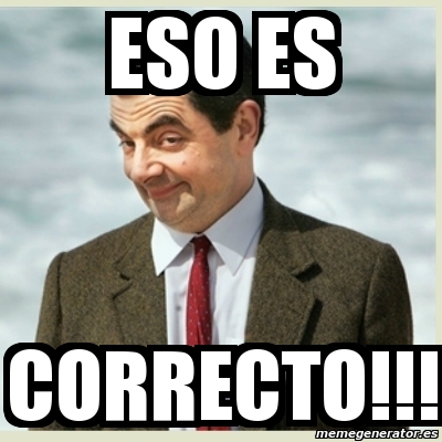 Meme Mr Bean - Eso Es Correcto!!! - 11648080