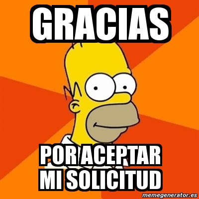 Meme Homer - gracias por aceptar mi solicitud - 11659636