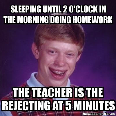 Meme Bad Luck Brian - sleeping until 2 o'clock in the morning doing ...