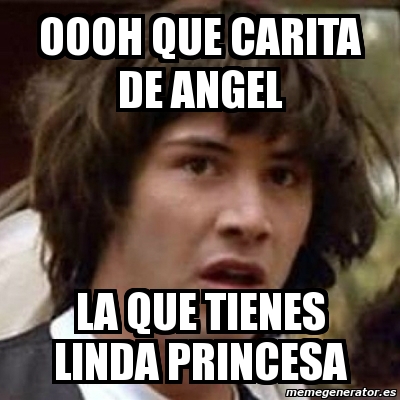 Meme Keanu Reeves - OOOH QUE CARITA DE ANGEL LA QUE TIENES 