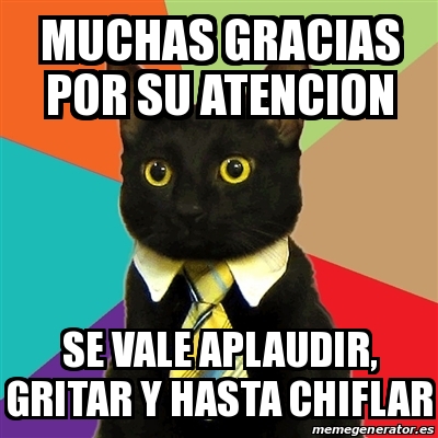 Meme Business Cat Muchas Gracias Por Su Atencion Se Vale