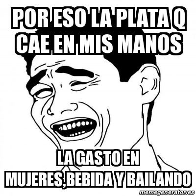 Meme Yao Ming 2  Por eso la plata q cae en mis manos La gasto En