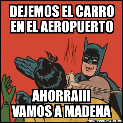 Meme Batman slaps Robin - dejemos el carro en el aeropuerto ahorra!!! vamos  a madena - 13786771