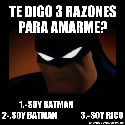Meme Disapproving Batman - te digo 3 razones para amarme?  batman   batman  rico - 13867593