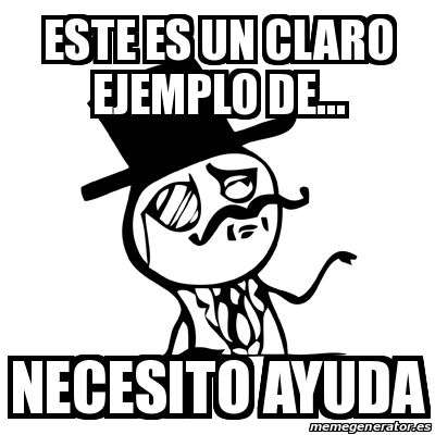 Meme Feel Like A Sir Este Es Un Claro Ejemplo De Necesito Ayuda