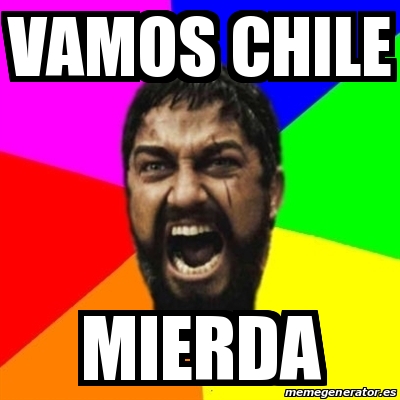 Resultado de imagen para vamos chile mierda