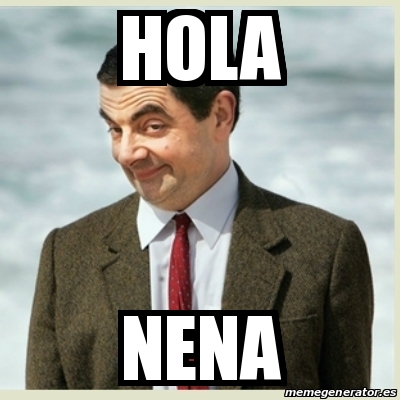 Meme Mr Bean - Hola nena - 14179953