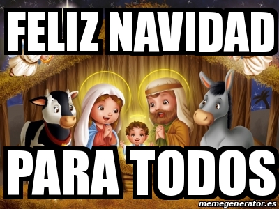 Meme Personalizado - fELIZ nAVIDAD PARA TODOS - 14531746