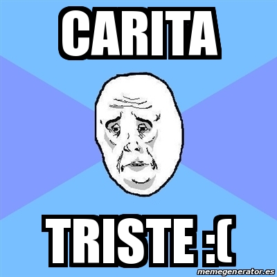 Meme Okay Guy carita triste 14619206