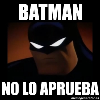 Meme Disapproving Batman - batman NO LO APRUEBA - 14977286