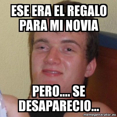 Meme Regalo Entre Novios Memes En Internet Crear Meme Com