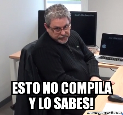 Meme Personalizado - esto no compila y lo sabes! - 15210369