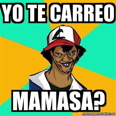 Meme Ash Pedreiro Yo Te Carreo Mamasa