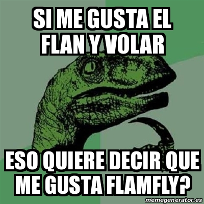 Meme Filosoraptor Si Me Gusta El Flan Y Volar Eso Quiere Decir Que Me Gusta Flamfly 15044492