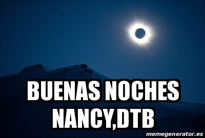 Meme Personalizado - buenas noches nancy,dtb - 15832235