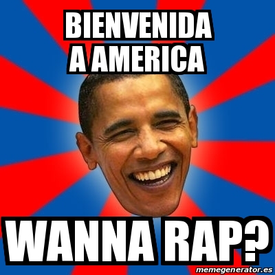 America Rapping Meme Meme Obama - bienvenida a America wanna rap? - 15981321