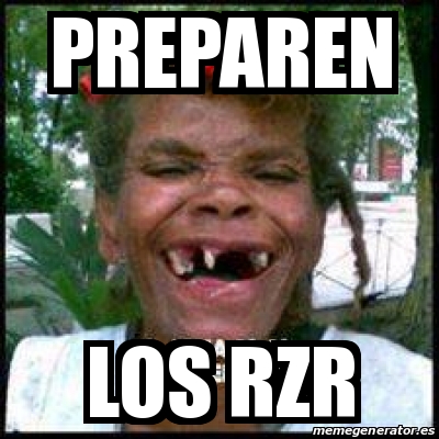Meme Personalizado - preparen los rzr - 16176870